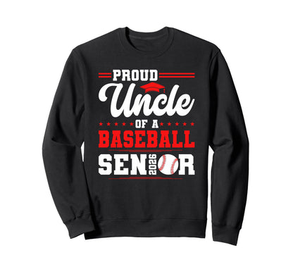 Proud Uncle 2026 Senior Baseball Sweatshirt - Trendy Graphic for Adults - T-Shirt, Sweatshirt, Hoodie