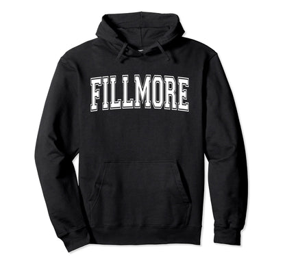 Fillmore Ca California Usa Sports Hoodie - Streetwear Style Men Women - T-Shirt, Sweatshirt, Hoodie