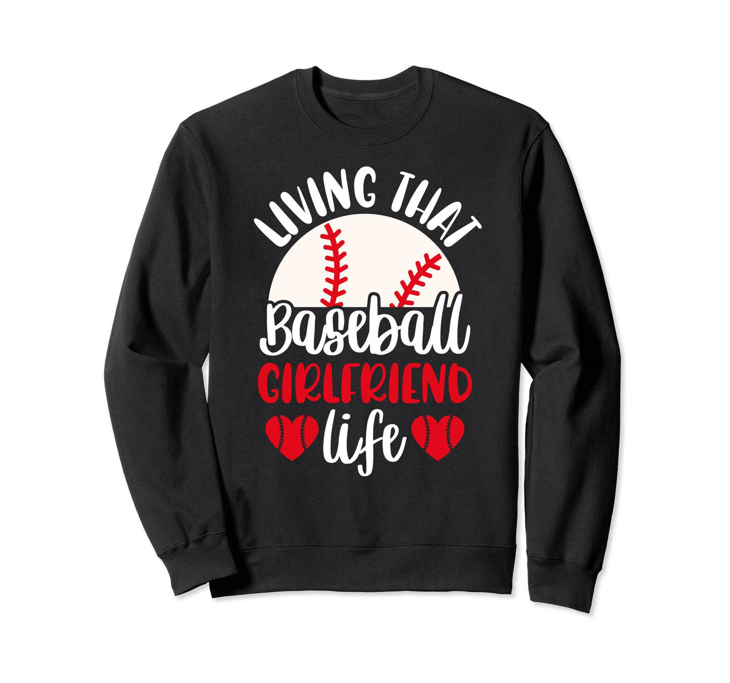 Baseball Girlfriend Life Sweatshirt - Fun Novelty Design for Adults - T-Shirt, Sweatshirt, Hoodie