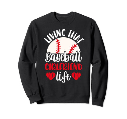 Baseball Girlfriend Life Sweatshirt - Fun Novelty Design for Adults - T-Shirt, Sweatshirt, Hoodie