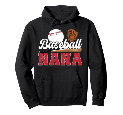 Baseball Nana Grandma Nana Baseball Hoodie - Fun Novelty Design Men Women - T-Shirt, Sweatshirt, Hoodie