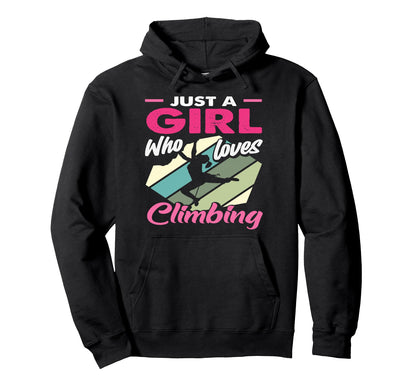 Just Who Loves Climbing Rock Climber Hoodie - Unique Graphic for Adults - T-Shirt, Sweatshirt, Hoodie
