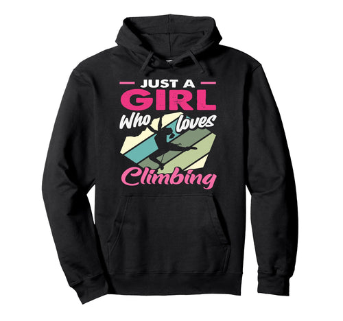 Just Who Loves Climbing Rock Climber Hoodie - Unique Graphic for Adults - T-Shirt, Sweatshirt, Hoodie