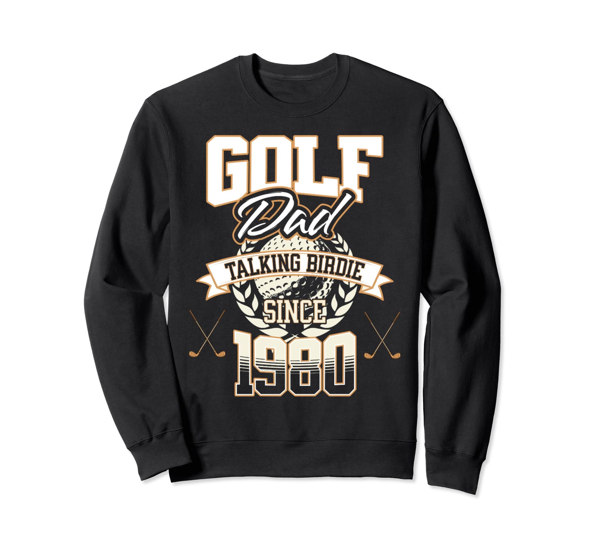 Golf Dad Talking Birdie Since 1980 Sweatshirt - Trendy Graphic Unisex - T-Shirt, Sweatshirt, Hoodie