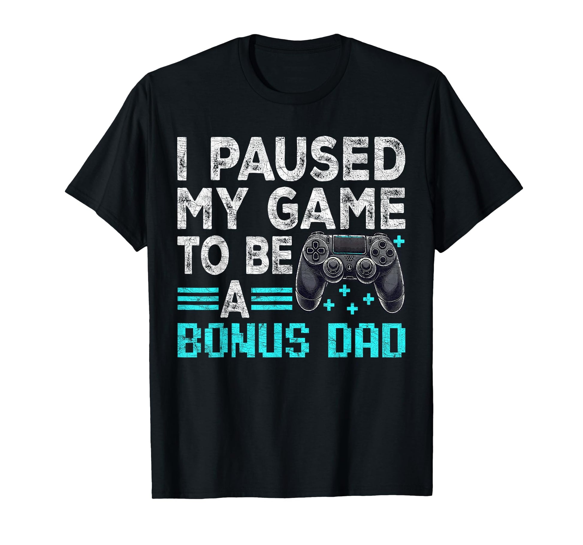 Gamer Stepdad Fathers Day I Paused T-Shirt - Minimalist Print for Adults - T-Shirt, Sweatshirt, Hoodie