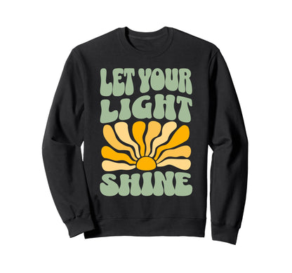 Let Your Light Shine 70S Boho Sweatshirt - Novelty Apparel Unisex - T-Shirt, Sweatshirt, Hoodie