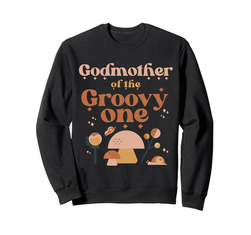 Godmother Groovy One Boho 1St Sweatshirt - Unique Graphic for Adults - T-Shirt, Sweatshirt, Hoodie