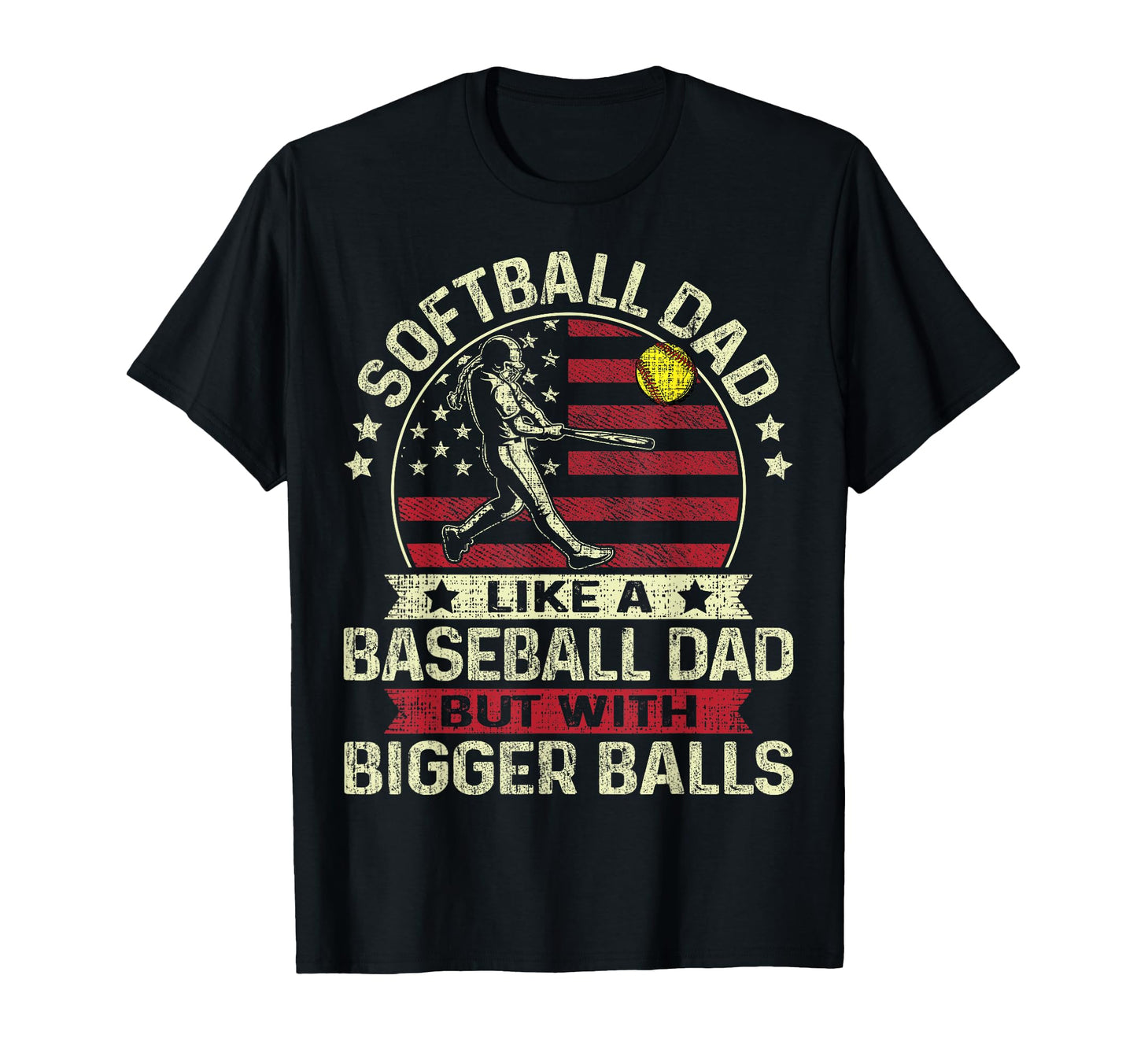 Softball Dad Like Baseball Dad Bigger T-Shirt - Custom Art Print Men Women - T-Shirt, Sweatshirt, Hoodie