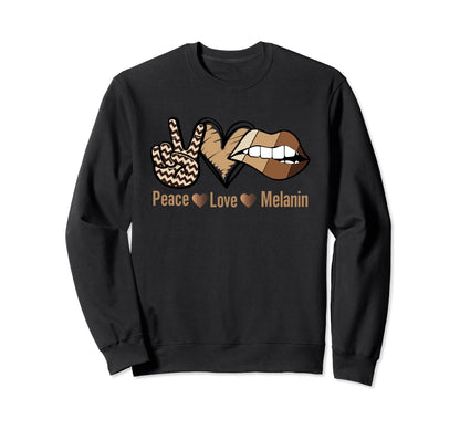 Peace Love Melanin African Sweatshirt - Aesthetic Graphic Men Women - T-Shirt, Sweatshirt, Hoodie