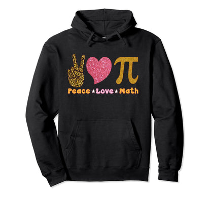 Math Teacher Peace Love Math Pi Symbol Hoodie - Streetwear Style for Adults - T-Shirt, Sweatshirt, Hoodie