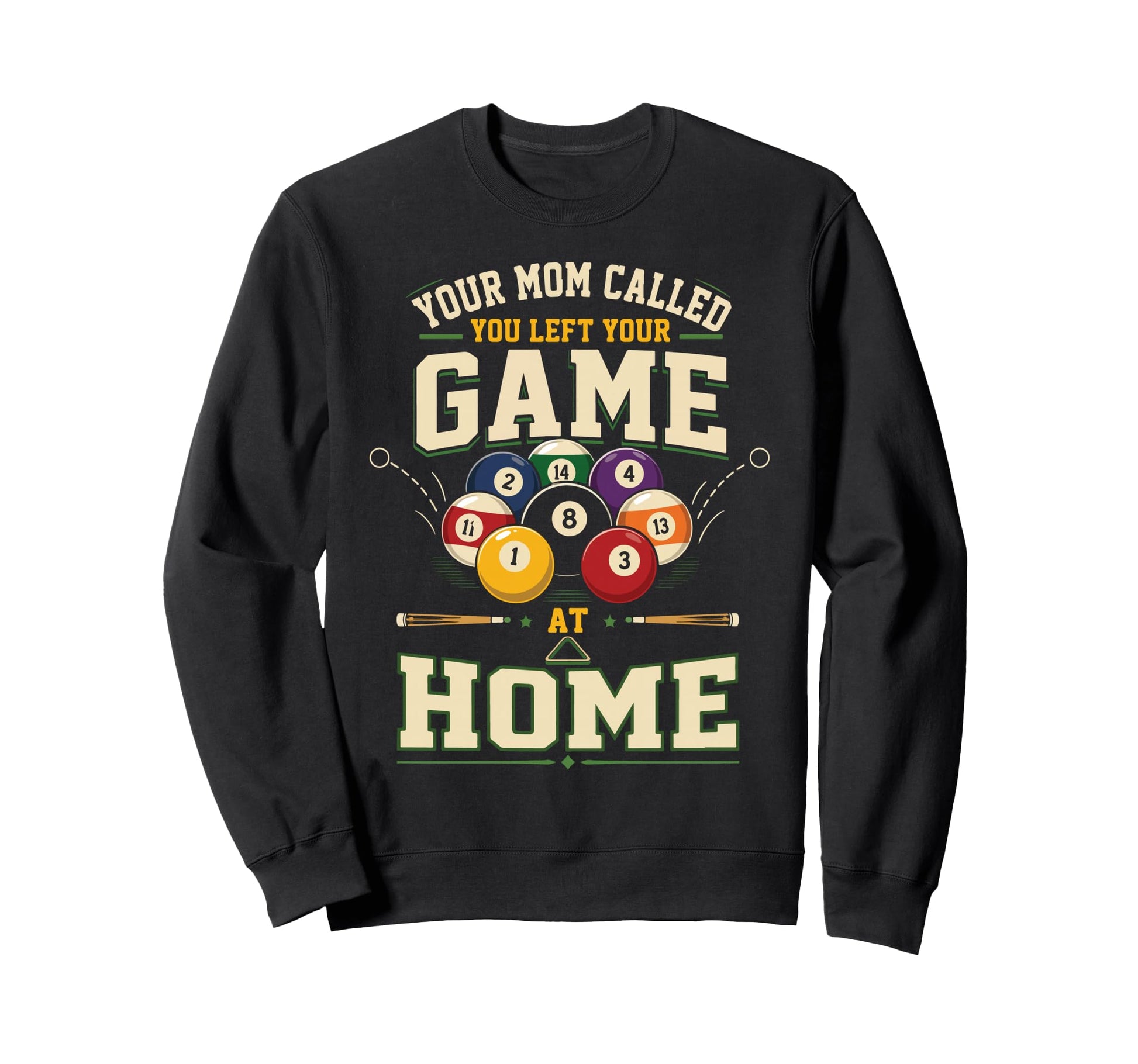 Billiards Pool Player Ball Mom Your Sweatshirt - Unique Graphic for Adults - T-Shirt, Sweatshirt, Hoodie
