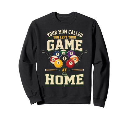 Billiards Pool Player Ball Mom Your Sweatshirt - Unique Graphic for Adults - T-Shirt, Sweatshirt, Hoodie