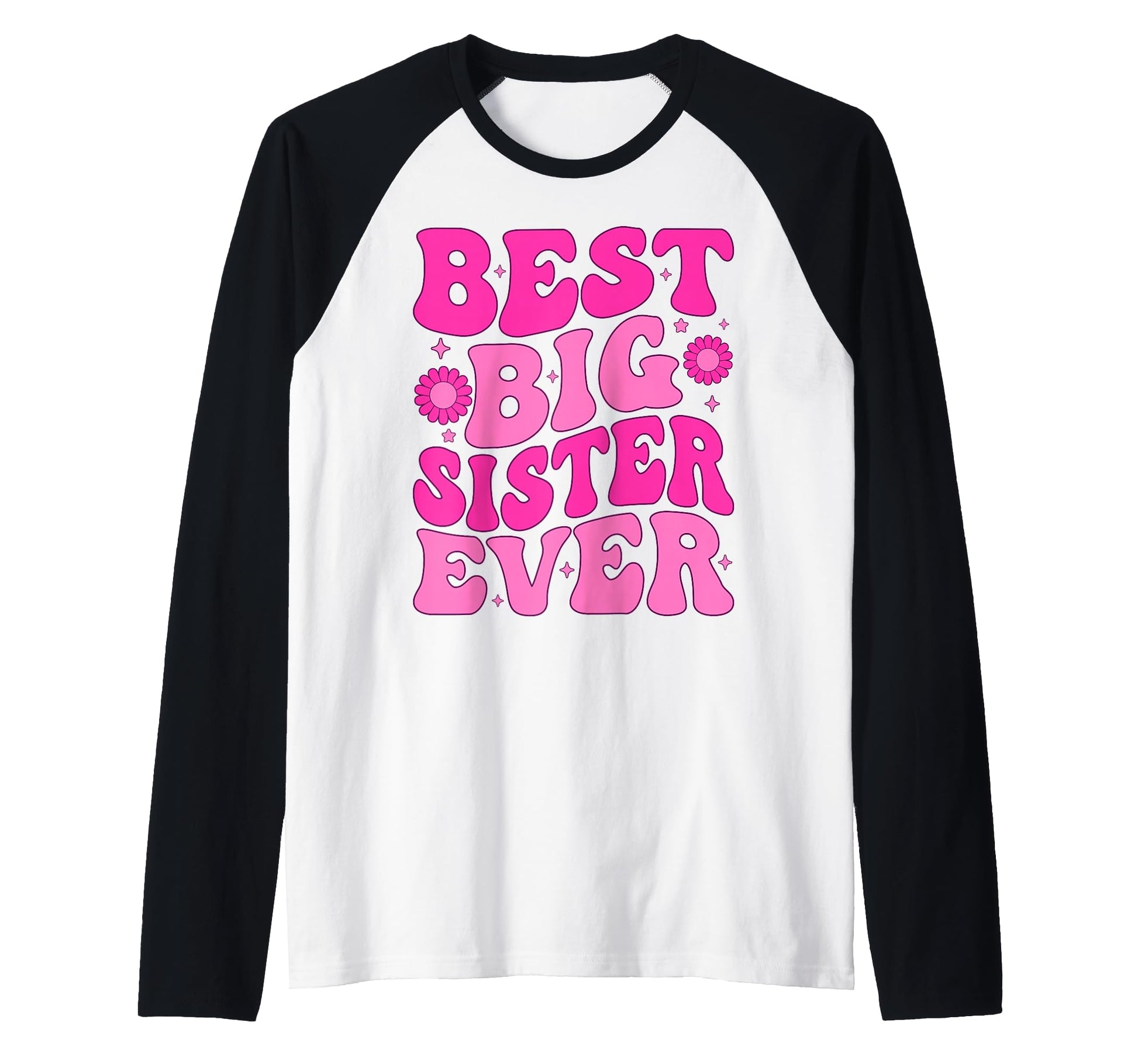 Best Big Sister Ever Sibling Sis T-Shirt - Streetwear Style for Adults - T-Shirt, Sweatshirt, Hoodie