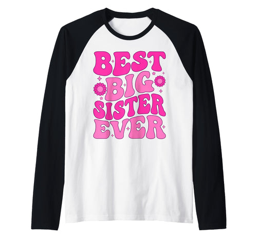 Best Big Sister Ever Sibling Sis T-Shirt - Streetwear Style for Adults - T-Shirt, Sweatshirt, Hoodie