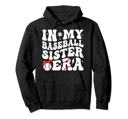 My Baseball Sister Era Groovy Baseball Hoodie - Fun Novelty Design Unisex - T-Shirt, Sweatshirt, Hoodie