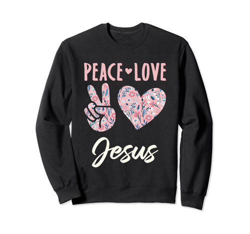 Peace Love Jesus Gifts And Sweatshirt - Minimalist Print for Adults - T-Shirt, Sweatshirt, Hoodie