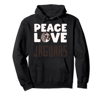 Jaguar Jaguar Lover Peace Love Jaguars Hoodie - Graphic Print Unisex - T-Shirt, Sweatshirt, Hoodie
