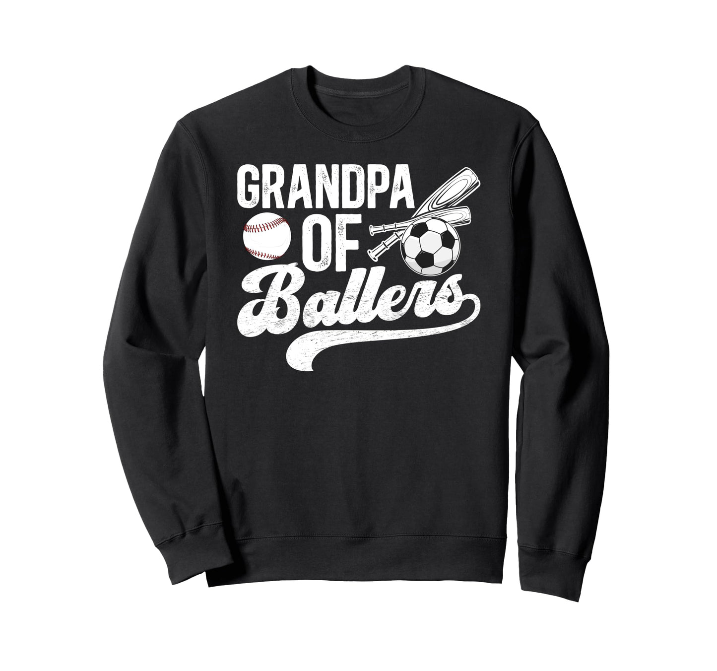 Grandpa Ballers Soccer Baseball Sweatshirt - Fun Novelty Design Men Women - T-Shirt, Sweatshirt, Hoodie
