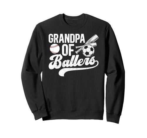 Grandpa Ballers Soccer Baseball Sweatshirt - Fun Novelty Design Men Women - T-Shirt, Sweatshirt, Hoodie