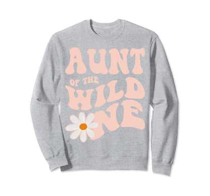 Daisy Birthday Aunt Wild One Sweatshirt - Fun Novelty Design Men Women - T-Shirt, Sweatshirt, Hoodie