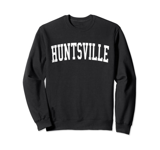 Huntsville Tx Distressed White Sweatshirt - Aesthetic Graphic Unisex - T-Shirt, Sweatshirt, Hoodie