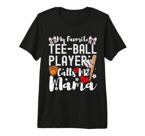 My Favorite T Ball Player Calls Me Mama T-Shirt - Trendy Graphic Unisex - T-Shirt, Sweatshirt, Hoodie