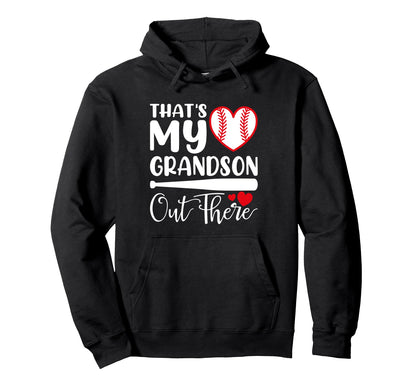 Thats My Grandson Out There Baseball Hoodie - Trendy Graphic Unisex - T-Shirt, Sweatshirt, Hoodie