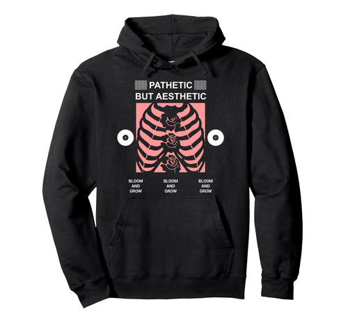 Pathetic But Aesthetic Aesthetic Edgy Hoodie - Streetwear Style for Adults - T-Shirt, Sweatshirt, Hoodie