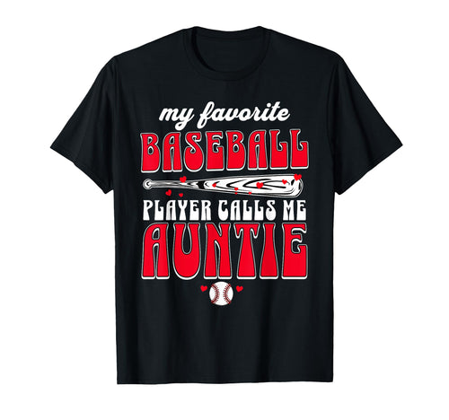 Baseball Aunt My Favorite Player Calls Me T-Shirt - Unique Graphic Unisex - T-Shirt, Sweatshirt, Hoodie