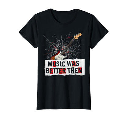 Music Was Better Then 90S Band Nostalgia T-Shirt - Novelty Apparel Unisex - T-Shirt, Sweatshirt, Hoodie