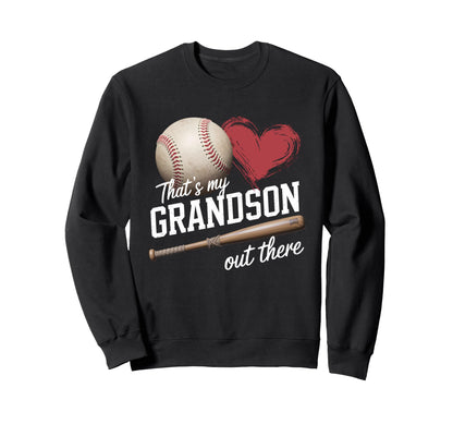 Thats My Grandson Out There Sweatshirt - Casual Everyday Wear Unisex - T-Shirt, Sweatshirt, Hoodie