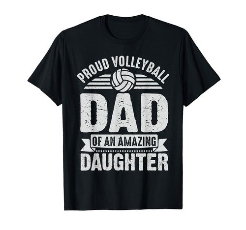 Proud Volleyball Dad Daughter Funny T-Shirt - Casual Everyday Wear Unisex - T-Shirt, Sweatshirt, Hoodie