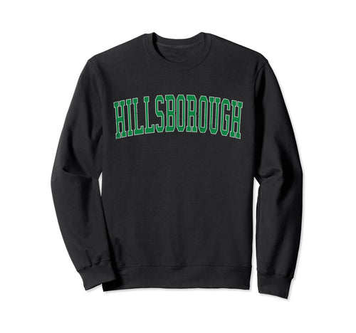 Hillsborough Ca Distressed Green Sweatshirt - Trendy Graphic Men Women - T-Shirt, Sweatshirt, Hoodie