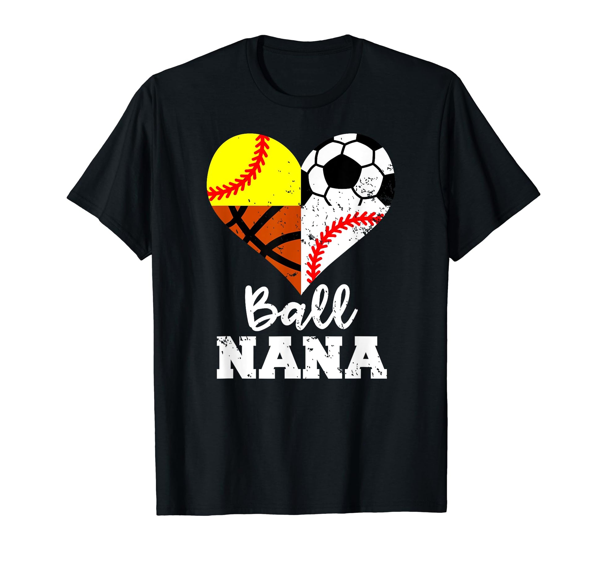 Ball Nana Funny Soccer Baseball Softball T-Shirt - Streetwear Style Unisex - T-Shirt, Sweatshirt, Hoodie