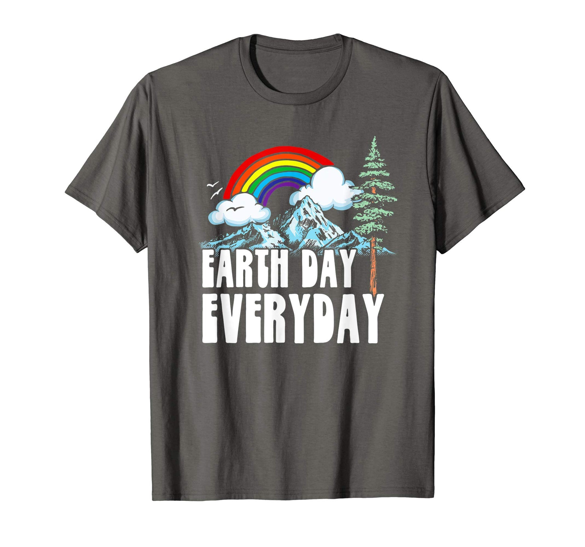 Earth Day Every Day Rainbow Nature T-Shirt - Unique Graphic Men Women - T-Shirt, Sweatshirt, Hoodie
