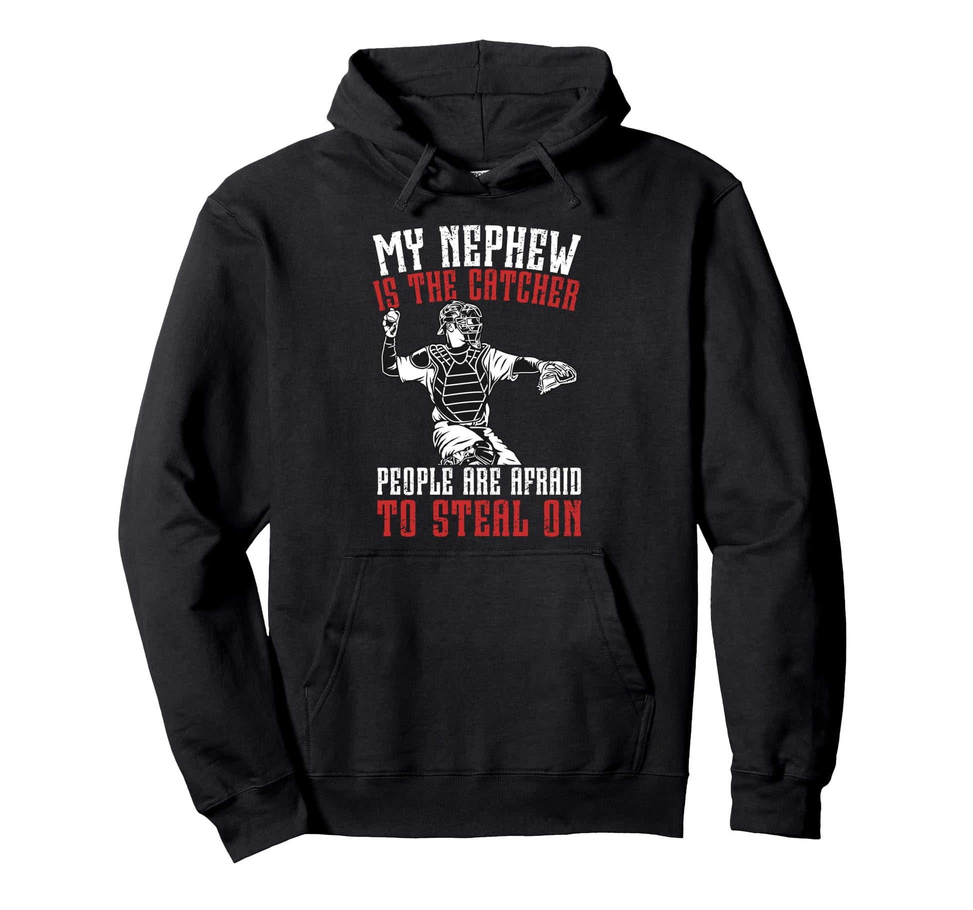 My Nephew Is Baseball Catcher Uncle Hoodie - Streetwear Style for Adults - T-Shirt, Sweatshirt, Hoodie