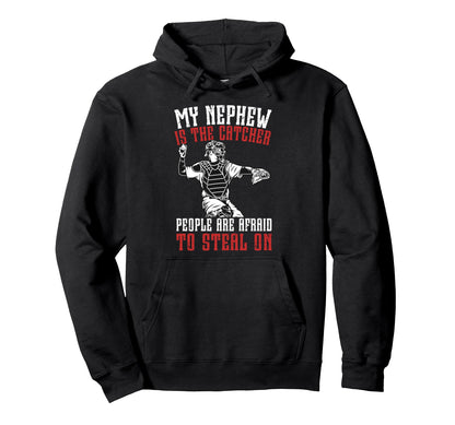 My Nephew Is Baseball Catcher Uncle Hoodie - Streetwear Style for Adults - T-Shirt, Sweatshirt, Hoodie