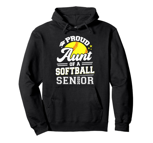 Proud Aunt 2025 Senior Softball Graduation Hoodie - Graphic Print Men Women - T-Shirt, Sweatshirt, Hoodie