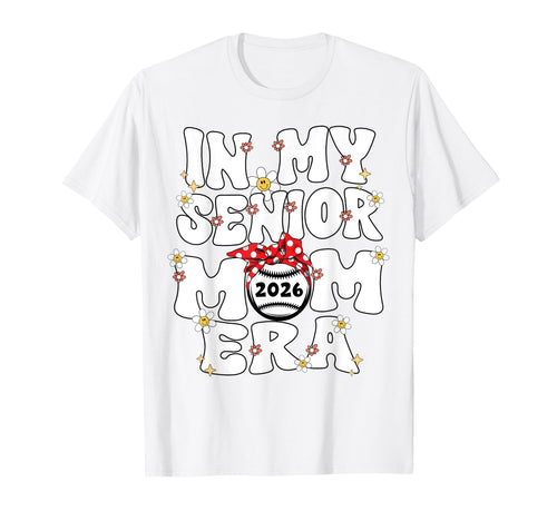 My Senior Mom Era Senior Mom Class T-Shirt - Aesthetic Graphic Men Women - T-Shirt, Sweatshirt, Hoodie