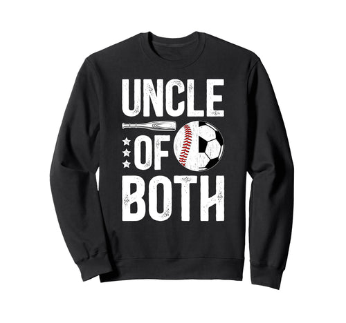 Uncle Both Baseball Soccer Uncle Sweatshirt - Casual Everyday Wear Unisex - T-Shirt, Sweatshirt, Hoodie