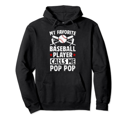 My Favorite Baseball Player Pop Pop Hoodie - Novelty Apparel Men Women - T-Shirt, Sweatshirt, Hoodie