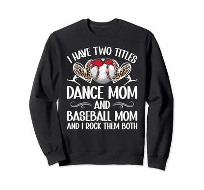 Dance And Baseball Mom Baseball Sweatshirt - Graphic Print Men Women - T-Shirt, Sweatshirt, Hoodie
