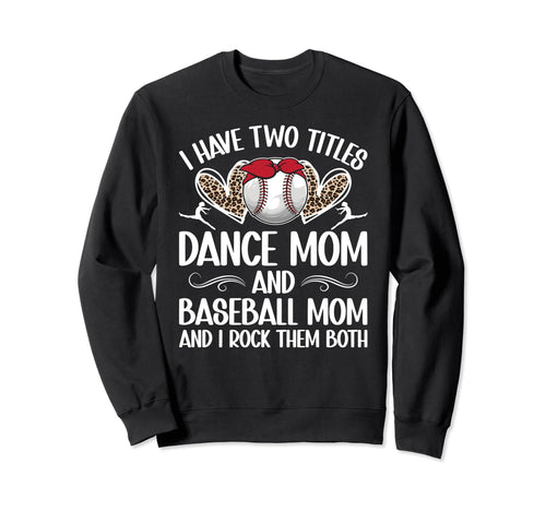 Dance And Baseball Mom Baseball Sweatshirt - Graphic Print Men Women - T-Shirt, Sweatshirt, Hoodie