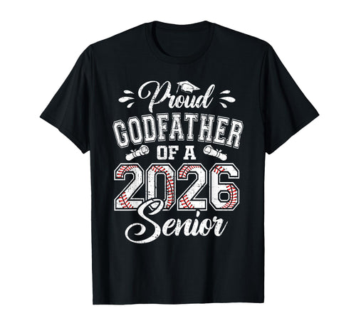 Proud Godfather 2026 Senior Baseball T-Shirt - Graphic Print Unisex - T-Shirt, Sweatshirt, Hoodie