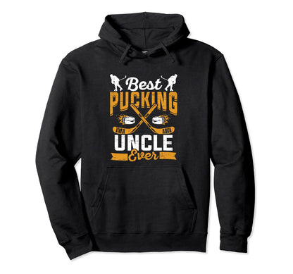 Mens Ice Hockey Uncle Best Pucking Hoodie - Custom Art Print for Adults - T-Shirt, Sweatshirt, Hoodie