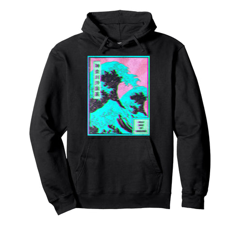 Vaporwave Aesthetic Great Wave Off Hoodie - Streetwear Style Men Women - T-Shirt, Sweatshirt, Hoodie