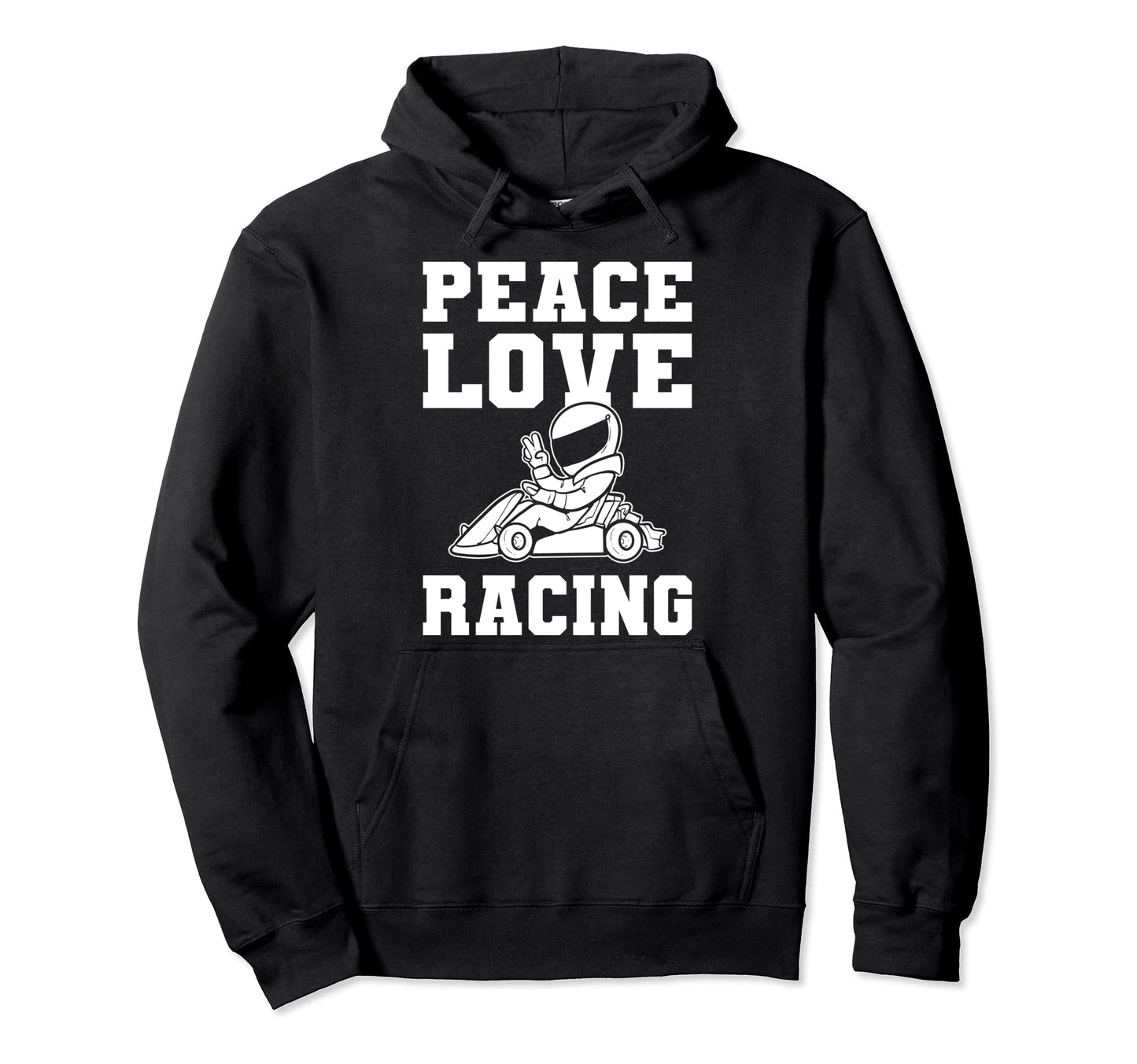 Peace Love Racing Sports Lover Hoodie - Streetwear Style Men Women - T-Shirt, Sweatshirt, Hoodie