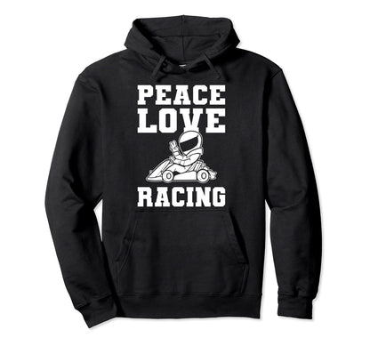 Peace Love Racing Sports Lover Hoodie - Streetwear Style Men Women - T-Shirt, Sweatshirt, Hoodie
