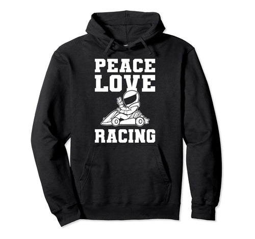 Peace Love Racing Sports Lover Hoodie - Streetwear Style Men Women - T-Shirt, Sweatshirt, Hoodie