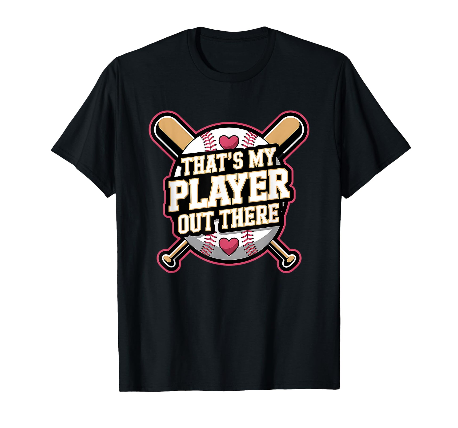 Thats My Player Out There Baseball T-Shirt - Fun Novelty Design Unisex - T-Shirt, Sweatshirt, Hoodie